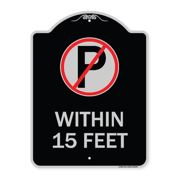 Signmission No Parking Symbol Within 15 Feet Heavy-Gauge Aluminum Architectural Sign, 24" x 18", BS-1824-22691 A-DES-BS-1824-22691 - main